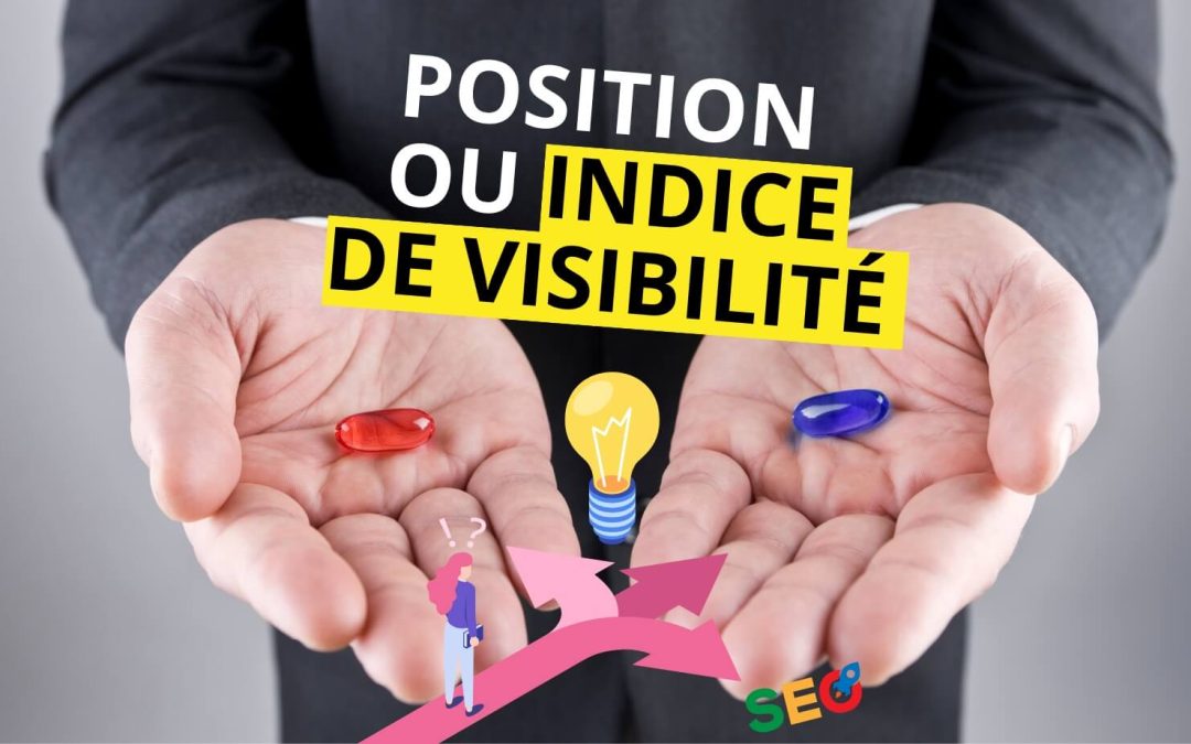 Position ou indice de visibilité ?